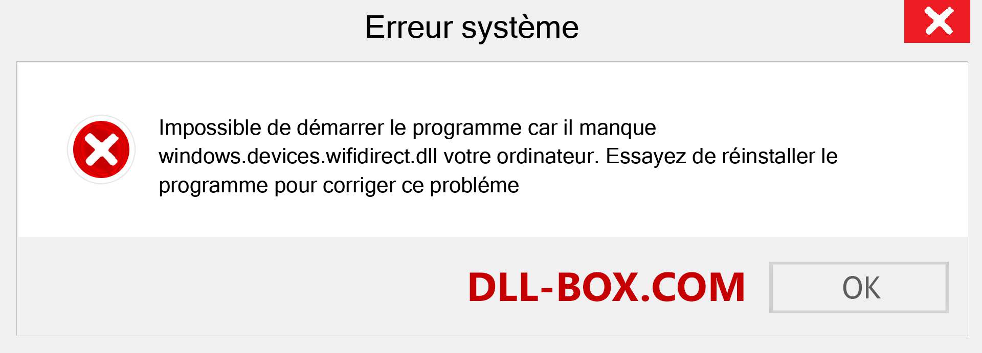 Le fichier windows.devices.wifidirect.dll est manquant ?. Télécharger pour Windows 7, 8, 10 - Correction de l'erreur manquante windows.devices.wifidirect dll sur Windows, photos, images